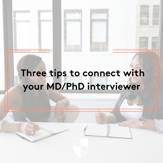 CC Three tips to connect with your MD/PhD interviewer